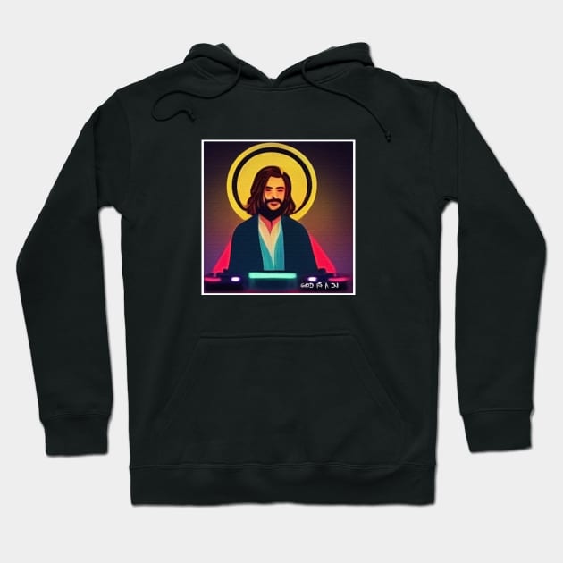 god is a DJ Hoodie by ElArrogante